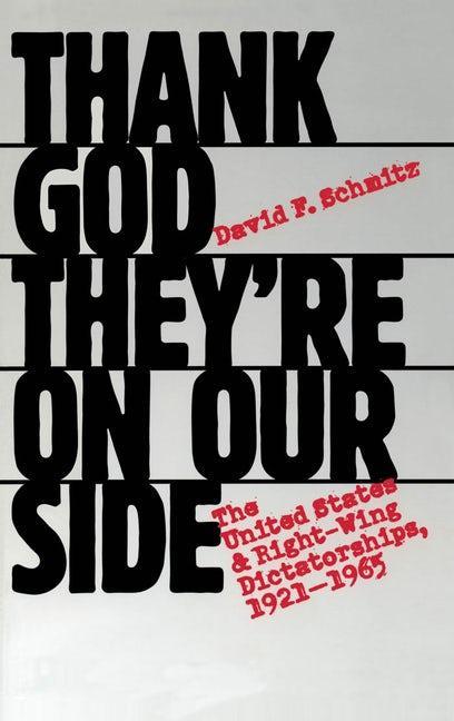 Thank God They're on Our Side | David F. Schmitz | University of North Carolina Press