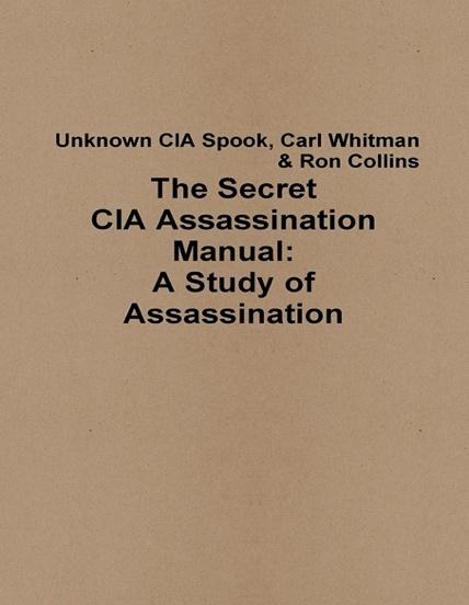 The Secret CIA Assassination Manual: A Study of Assassination: Collins, Ron: 9781329459663: Amazon.com: Books