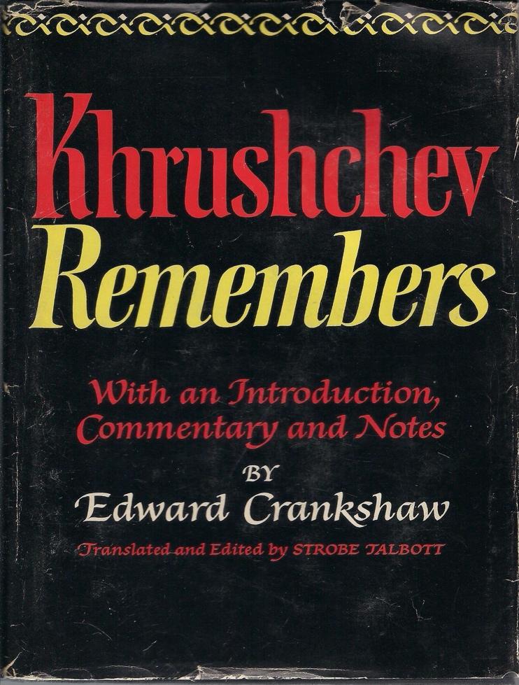 Khrushchev Remembers: Nikita Sergeevich Khrushchev, Strobe Talbott, Edward  Crankshaw: 9780316831406: Amazon.com: Books
