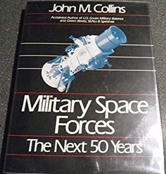 Hardcover Military Space Forces : The Next 50 Years Book