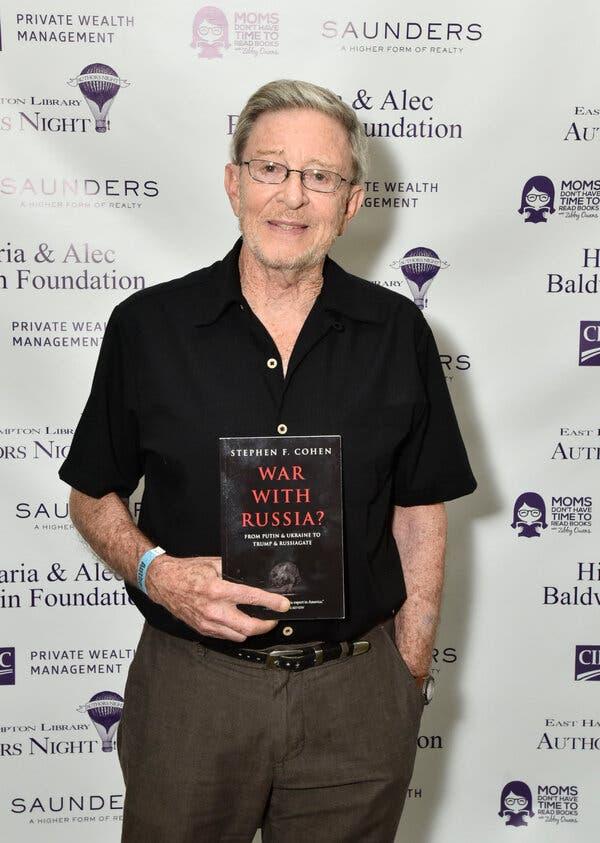 Stephen F. Cohen, Influential Historian of Russia, Dies at 81 - The New York Times