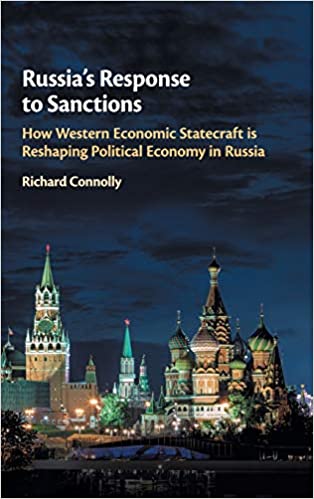 Russia's Response to Sanctions: How Western Economic Statecraft is Reshaping  Political Economy in Russia: Connolly, Richard: 9781108415026: Amazon.com:  Books
