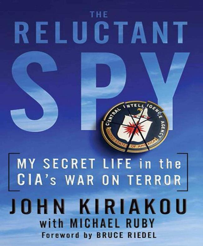 Amazon.com: Reluctant Spy: My Secret Life in the CIA's War on Terror:  8601423282343: Kiriakou, John, Ruby, Michael, Riedel, Bruce: Books