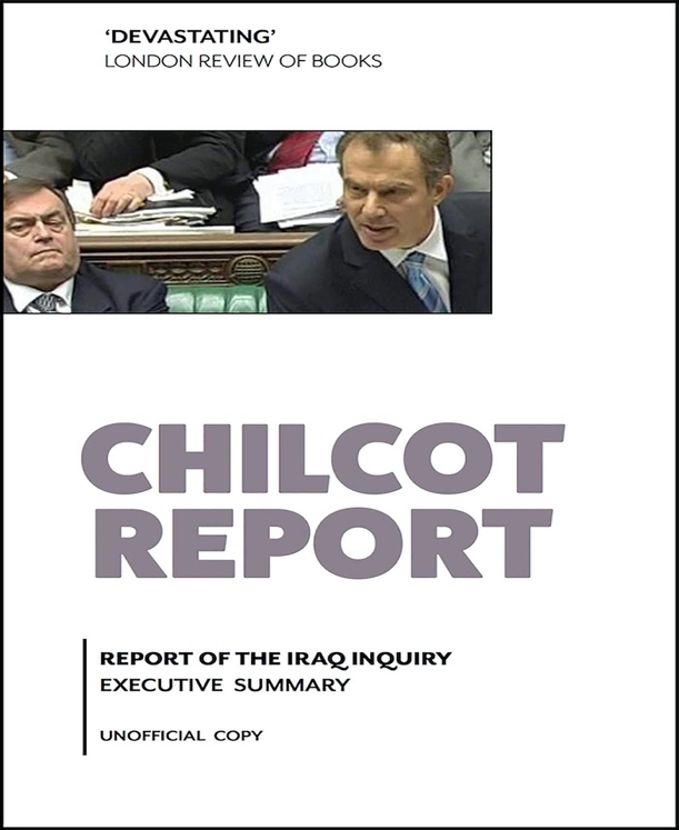 Chilcot Report: Executive Summary: Chilcot, John, Freedman, Lawrence, Prashar, Usha Kumari, Lyne, Roderic, Gilbert, Martin: 9780995497801: Amazon.com: Books