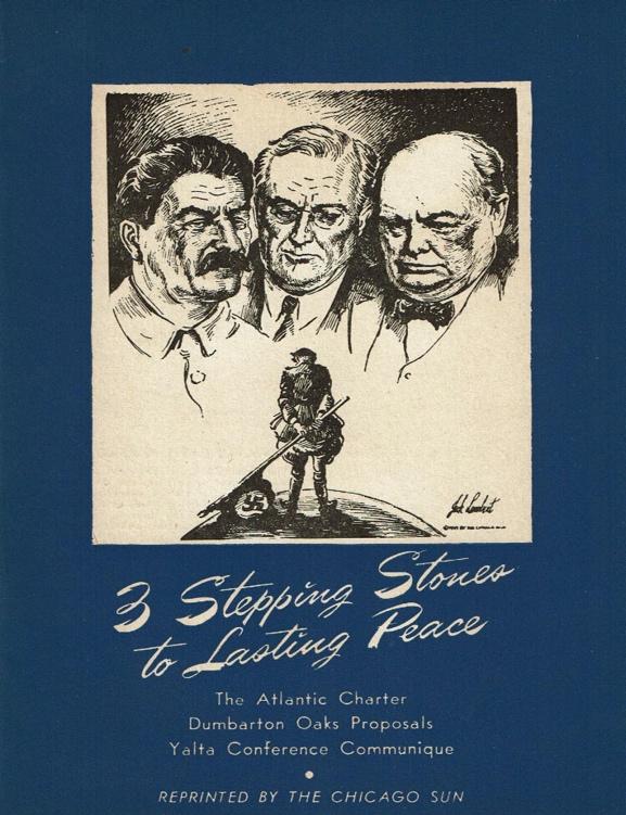 3 STEPPING STONES TO LASTING PEACE: The Atlantic Charter / Dumbarton Oaks  Proposals / Yalta Conference Communique. by Joseph Franklin D.; Stalin -  Paperback - [1945]. - from Blue Mountain Books & Manuscripts, Ltd. (SKU:  94608)