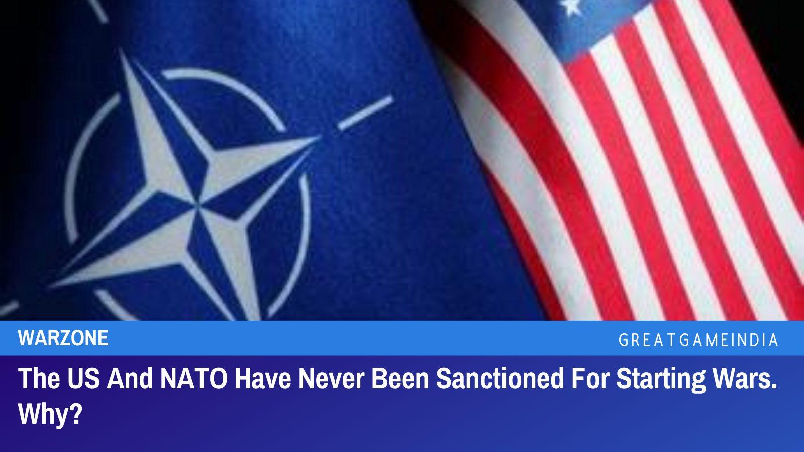 The US And NATO Have Never Been Sanctioned For Starting Wars. Why? -  GreatGameIndia