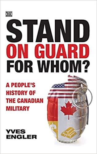 Stand on Guard for Whom?: A People's History of the Canadian Military: Engler, Yves: 9781551647579: Amazon.com: Books