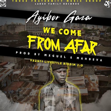 Download Ayibor Gaza album songs: We Come From Afar | Boomplay Music