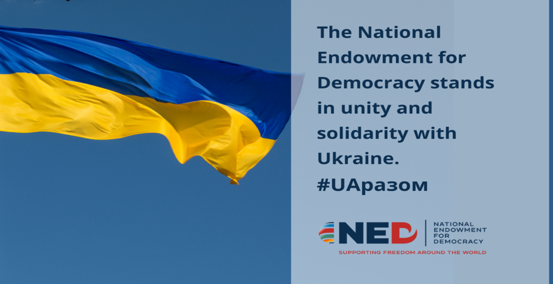 NED STANDS IN SOLIDARITY WITH UKRAINE - NATIONAL ENDOWMENT FOR DEMOCRACY