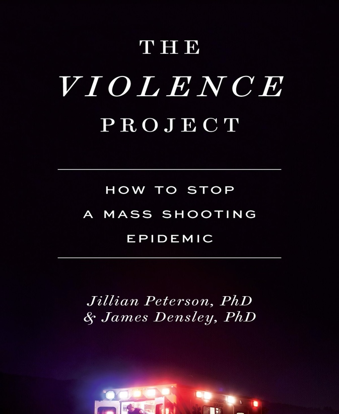 The Violence Project - How to Stop a Mass Shooting Epidemic - Our Book