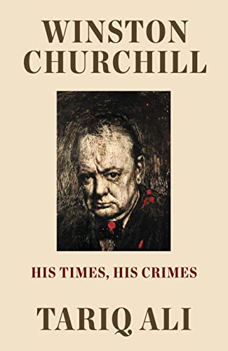 Winston Churchill: His Times, His Crimes eBook : Ali, Tariq: Kindle Store -  Amazon.com