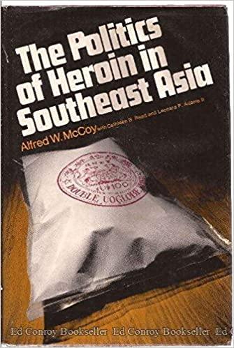 The Politics of Heroin in Southeast Asia: Alfred W. McCoy: 9780060129019:  Amazon.com: Books
