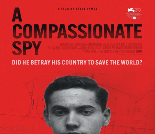 Can An American Scientist Who Smuggled Critical Nuclear Secrets to the Russians After World War II Be Considered a “Good Guy”? New Film Says Yes.