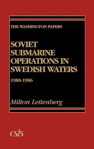 Soviet Submarine Operations in Swedish Waters: 1980-1986 (Praeger Security International)