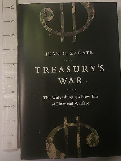 Treasury's War: The Unleashing of a New Era of Financial Warfare