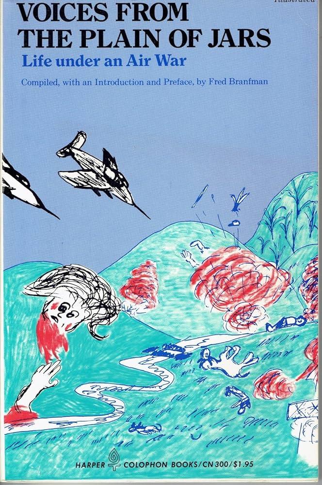 Voices from the Plain of Jars: Life under an Air War: Fred Branfman: 9780060903008: Amazon.com: Books