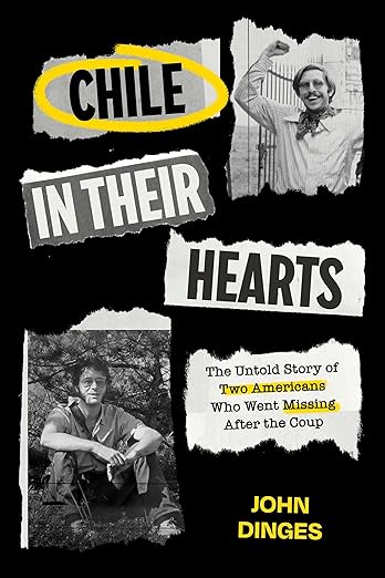 Chile in Their Hearts: The Untold Story of Two Americans Who Went Missing after the Coup