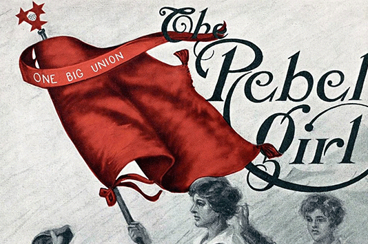 The Rebel Girl, Elizabeth Gurley Flynn, is a Great Role Model for Budding Social Movement Leaders