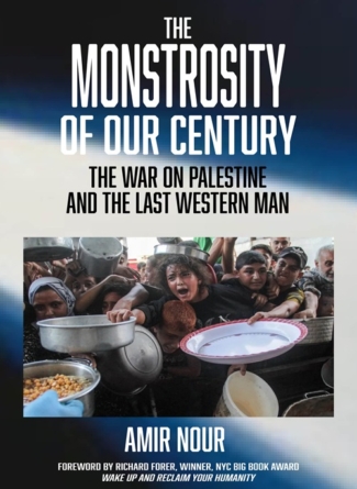 THE MONSTROSITY OF OUR CENTURY: The War on Palestine and the Last Western Man