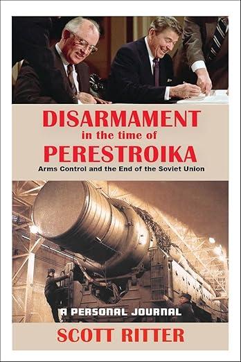 Disarmament in the Time of Perestroika: Arms Control and the End of the Soviet Union