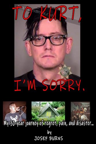 TO KURT, I'M SORRY. by Josef Burns | Goodreads