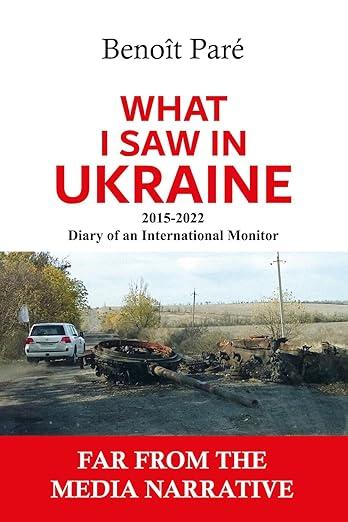 What I Saw in Ukraine: 2015-2022 - Diary of an International Observer