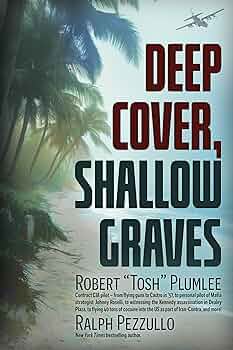 Amazon.com: Deep Cover, Shallow Graves: 9781634245302: Plumlee, William Robert (Tosh), Pezzullo, Ralph: Libros