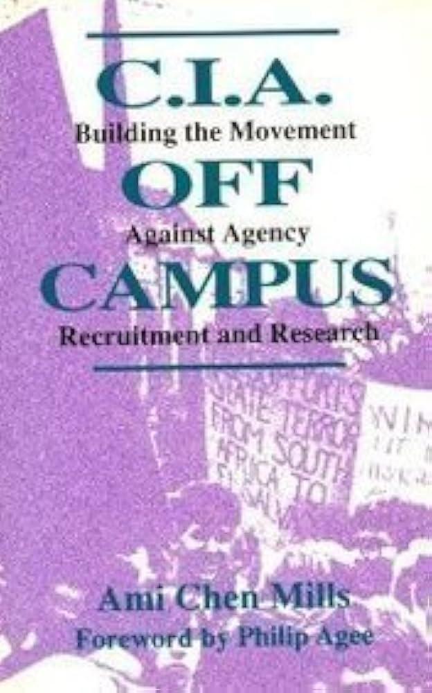Amazon.com: CIA off Campus: Building the Movement against Agency Recruitment and Research by Ami Chen Mills (1990-12-31): Ami Chen Mills: 圖書